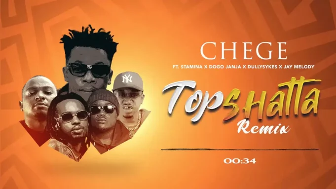 Chege Ft Dully Sykes, Stamina, Jay Melody & Dogo Janja - Top Shatta Remix