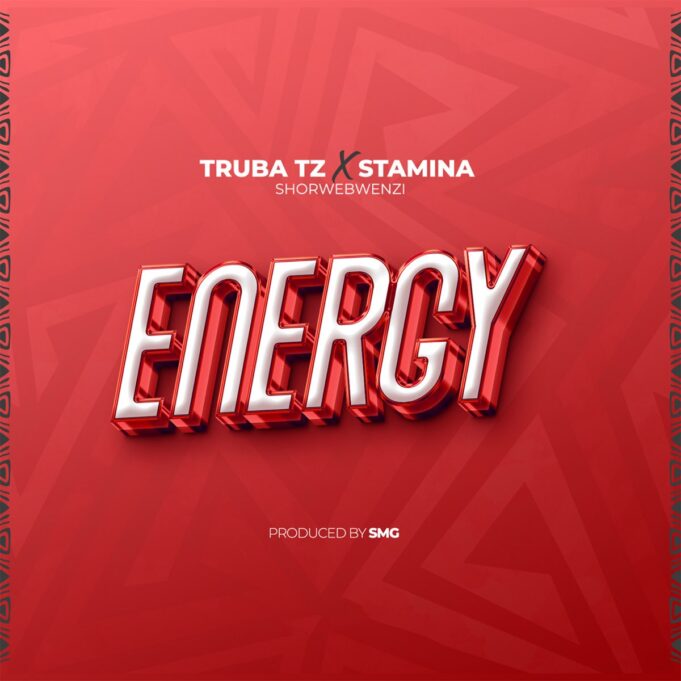 Truba Tz Ft Stamina Shorwebwenzi - Energy