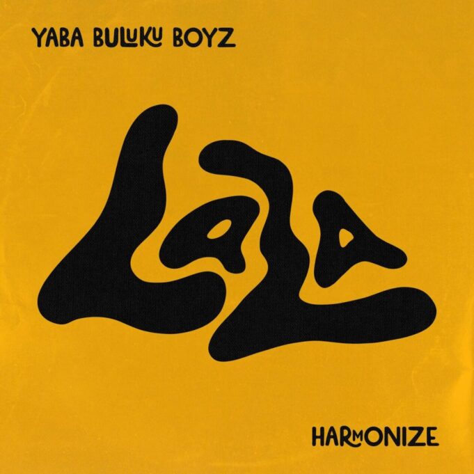 Yaba Buluku Boyz Ft Harmonize - Lala