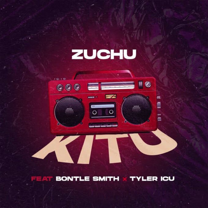 Zuchu Ft Bontle Smith & Tyler ICU - Kitu