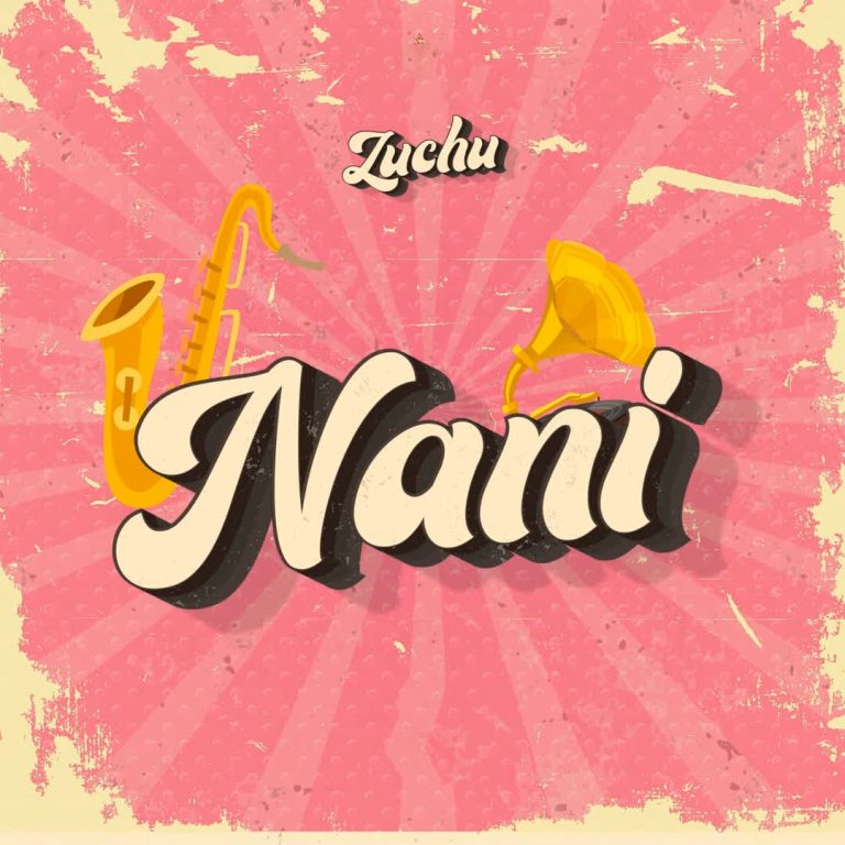 Zuchu - Nani