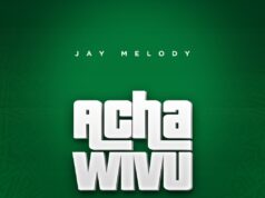 Jay Melody – Acha Wivu Jay Melody - Acha Wivu