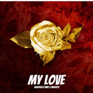 Mapanch Bmb Ft Marioo - My Love