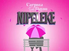 Carpoza Ft Dayoo – Nipeleke Carpoza Ft Dayoo - Nipeleke