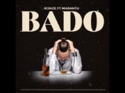 Ronze Ft Mabantu – Bado Ronze Ft Mabantu - Bado