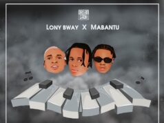 Lony Bway Ft Mabantu – Nauwa Lony Bway Ft Mabantu - Nauwa
