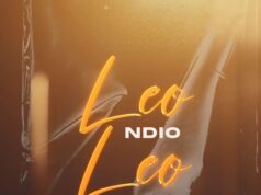TNC Ft Mbosso – Leo Ndio Leo TNC Ft Mbosso - Leo Ndio Leo