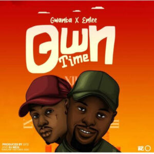 Gwamba Ft Emtee - Own Time