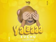 Zuchu – Yalaaaa Zuchu - Yalaaaa