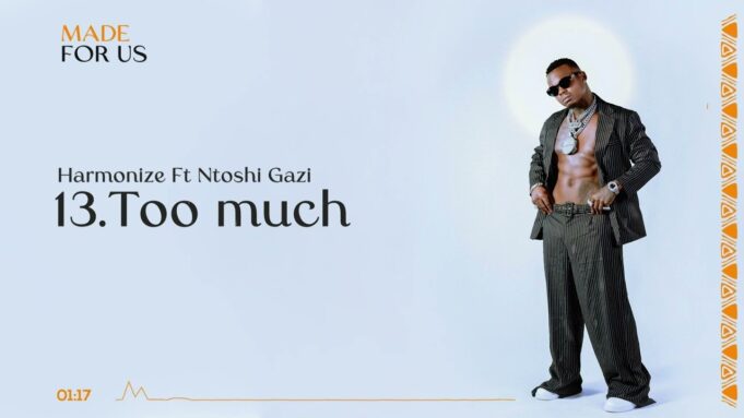 Harmonize Ft Ntoshi Gazi - Too Much