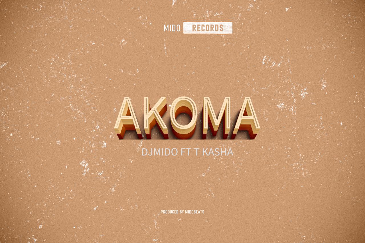 Dj Mido Ft T Kasha - Akoma (Version 2)