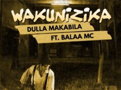 Dulla Makabila Ft Balaa Mc – Wakunizika Dulla Makabila Ft Balaa Mc - Wakunizika