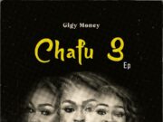 EP Gigy Money – Chafu 3 EP Gigy Money - Chafu 3
