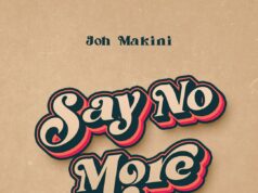 Joh Makini – Say No More Joh Makini - Say No More