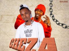 Hashaki Ft Balaa Mc – Cheza Hashaki Ft Balaa Mc - Cheza