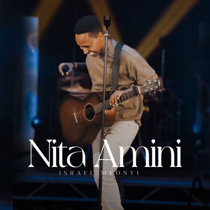 Israel Mbonyi - Nita Amini