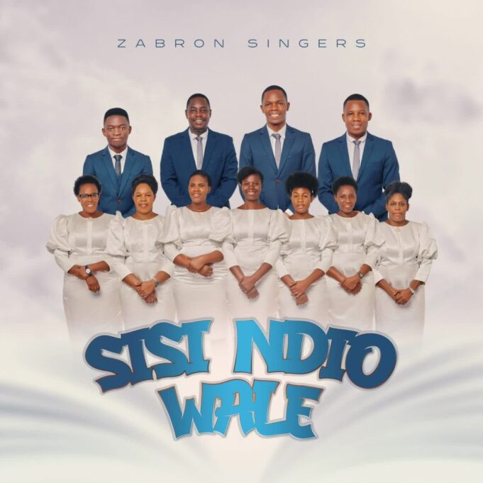 Zabron Singers - Sisi Ndio Wale