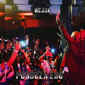 Mejja - Punguza Ego Remix By Dj Mido