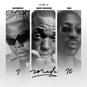 Harmonize Ft Bobby Shmurda & Bien - I Made It
