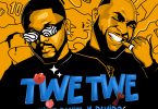Kizz Daniel Ft Davido - Twe Twe