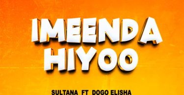 Sultana Ft Dogo Elisha - Imeenda Hiyo