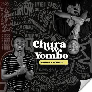 Tamimu Ft Young C - Chura Wa Yombo