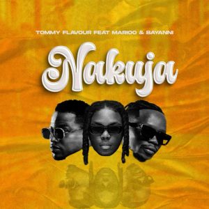 Tommy Flavour Ft Marioo & Bayanni - Nakuja