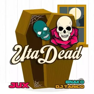 Jux Ft G Nako & Dj Tarico - Uta Dead