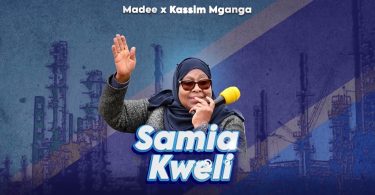 Madee Ft Kassim Mganga - Tunaimani Na Samia (Samia Kweli)