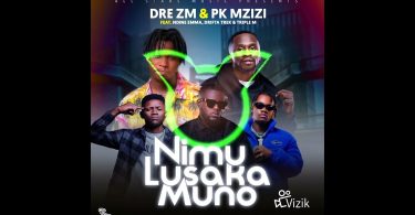 Dre ZM x PK Mzizi x Drifta Trek x Triple M x Ndine Emma - Ni Mu Lusaka Muno