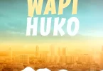 Nay Wa Mitego - Wapi Huko