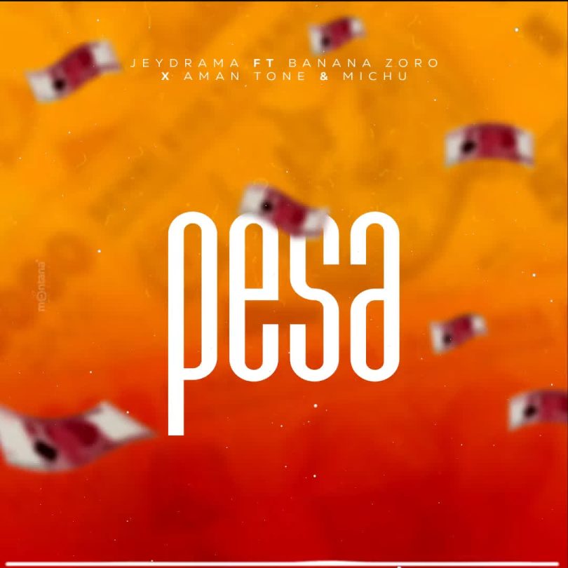 Jaydrama Ft Banana Zoro, Aman Tone & Michu - Pesa