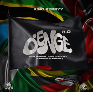 King Perry Ft Marioo, Joshua Baraka, Savara (Sauti Sol) - Denge 3.0