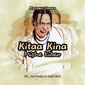 Motown Sanya - Kitaa Kina Mishe Kibao Ft Janu Rocka & Bundi Skrt