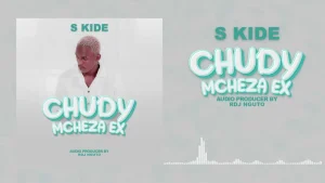 S Kide - Chudy Mcheza Ex