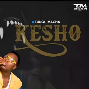 Zungu Macha - Kesho