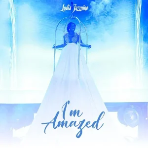 Lydia Jazmine - Am Amazed