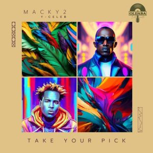 Macky 2 Ft Y Celeb - Take Your Pick