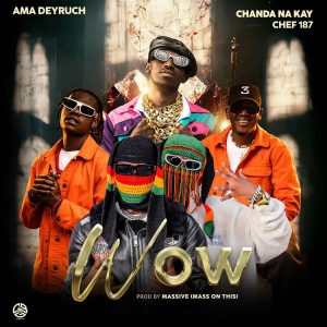 Chanda Na Kay Ft Ama Deyruch & Chef 187 - Wow
