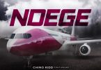 Chino Kidd - Ndege Ft Boibizza & Cippy