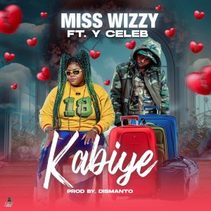 Miss Wizzy Ft Y Celeb - Kabiye