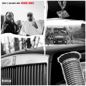 Qwiss Ft Khaligraph Jones - Nairobi Remix