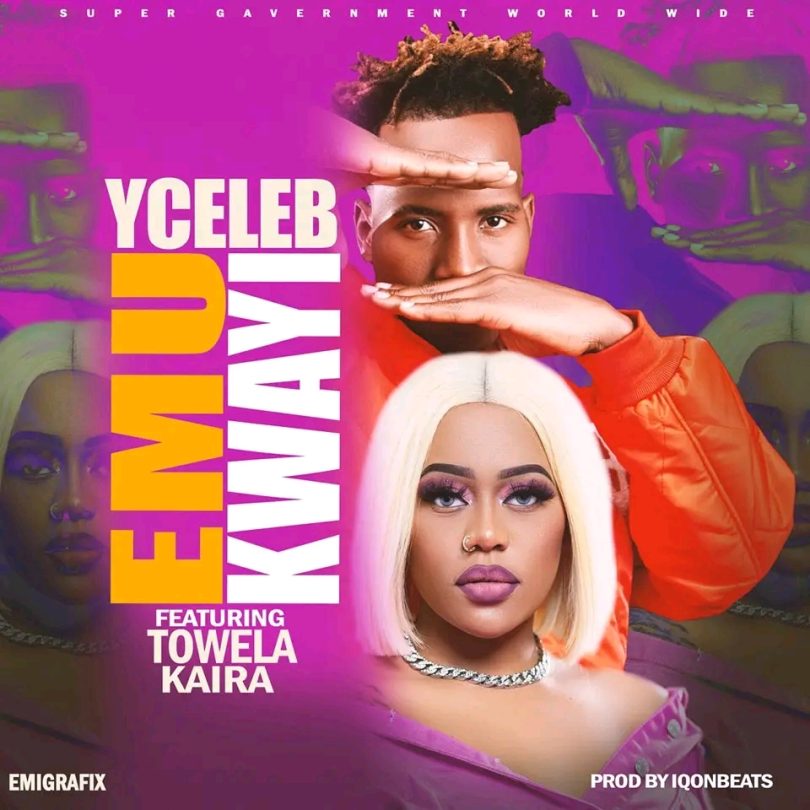 Y Celeb Ft Towela Kaira - Emu Kwayi