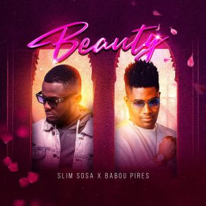 Slim Sosa Ft Babou Pires - Beauty