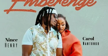 Nince Henry Ft Carol Nantongo - Emberenge