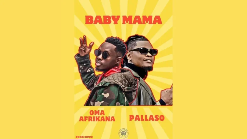 Pallaso Ft Oma Afrikana - Baby Mama