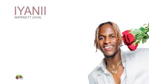 Iyanii - Mapenzi Ft Jovial