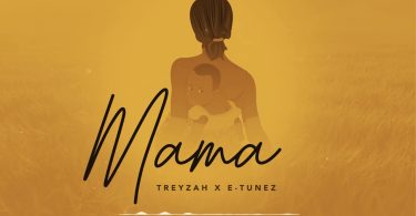 Treyzah Ft E-Tunez - Mama