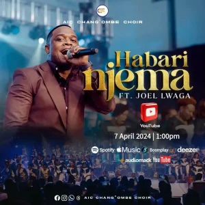 AIC Chang'ombe Choir (CVC) Ft Joel Lwaga - Habari Njema