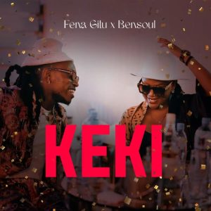 Fena Gitu Ft Bensoul - Keki
